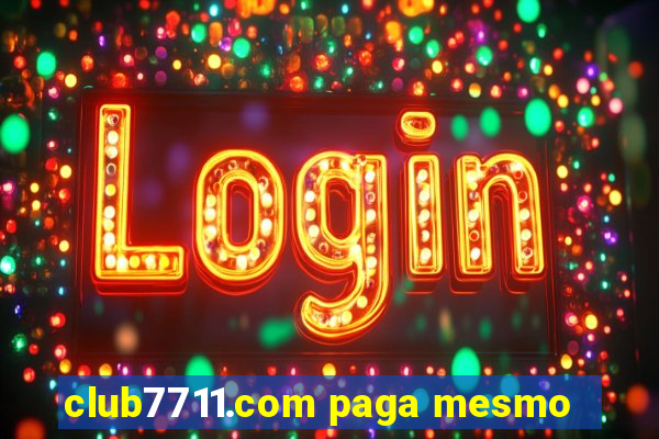 club7711.com paga mesmo